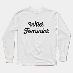 Wild Feminist Long Sleeve T-Shirt